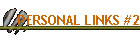 PERSONAL LINKS #2