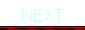 NEXT