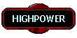 HIGHPOWER