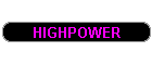 HIGHPOWER